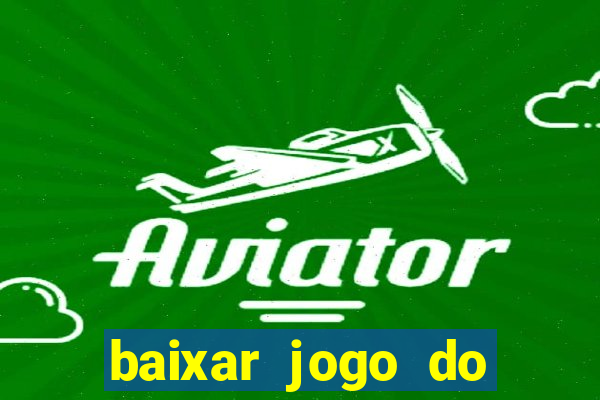 baixar jogo do tigre plataforma nova